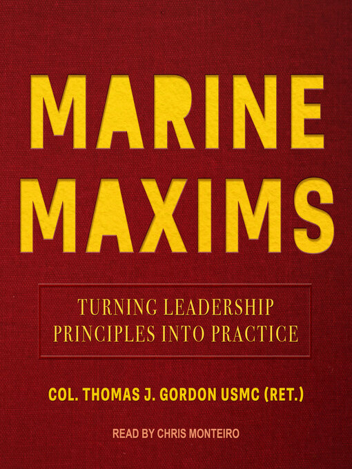 Title details for Marine Maxims by Col. Thomas J Gordon USMC (Ret.) - Wait list